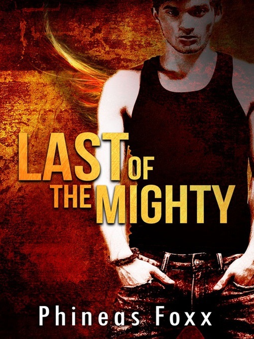 Title details for Last of the Mighty by Phineas Foxx - Available